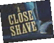 close shave pictures